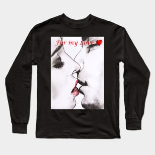 for my Love - Greeting Card - Kissing Couple Long Sleeve T-Shirt